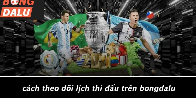 Cách Theo Dõi Lịch Thi Đấu Bóng Đá