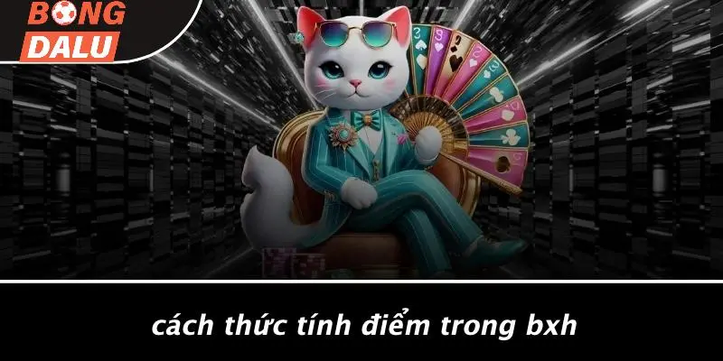 Cách Thức Tính Điểm Trong BXH