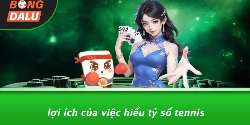 Lợi Ích Của Việc Hiểu Tỷ Số Tennis