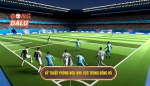 Kỹ thuật phòng ngự khu vực trong bóng đá