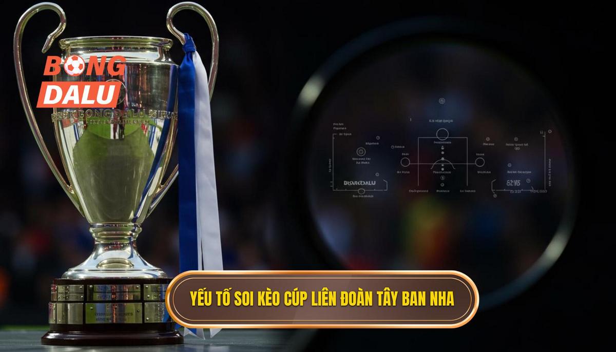 Các Yếu Tố Chuyên Sâu Khi Soi Kèo các Trận Đấu Cúp Liên đoàn Tây Ban Nha