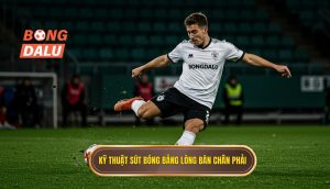 Kỹ thuật sút bóng bằng lòng bàn chân phải