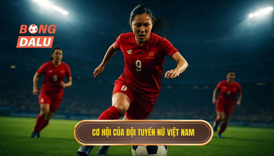 3. Cơ hội của đội tuyển nữ Việt Nam