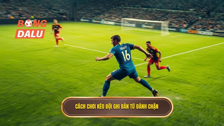 Kèo cược đội ghi bàn từ tình huống đánh chặn là gì?