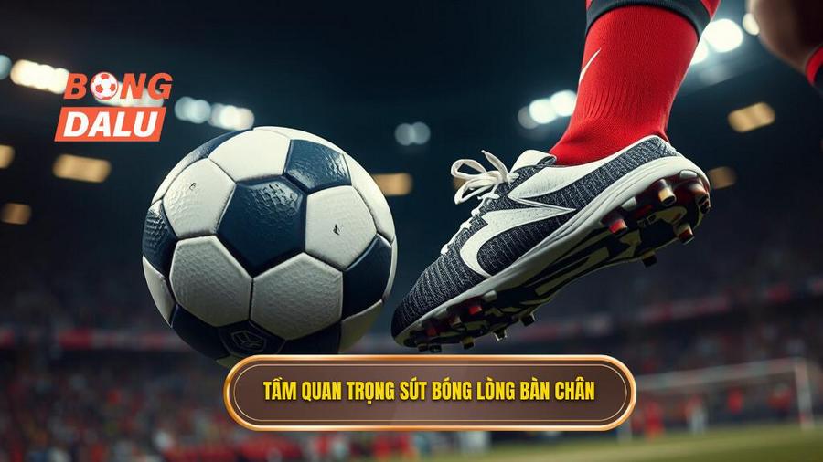 Tại sao kỹ thuật sút bóng bằng lòng bàn chân phải lại quan trọng?