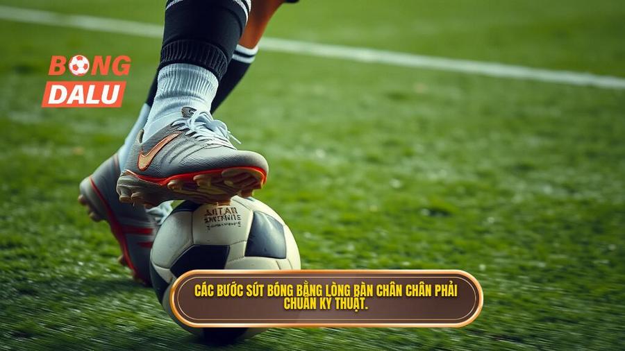 Phân tích chi tiết các bước thực hiện kỹ thuật sút bóng bằng lòng bàn chân phải
